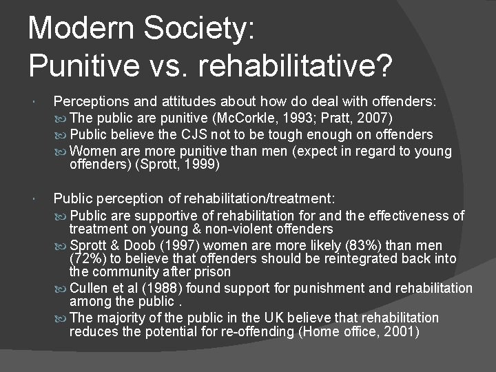 Modern Society: Punitive vs. rehabilitative? Perceptions and attitudes about how do deal with offenders: