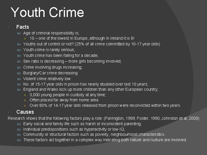 Youth Crime Facts Age of criminal responsibility is; 10 – one of the lowest