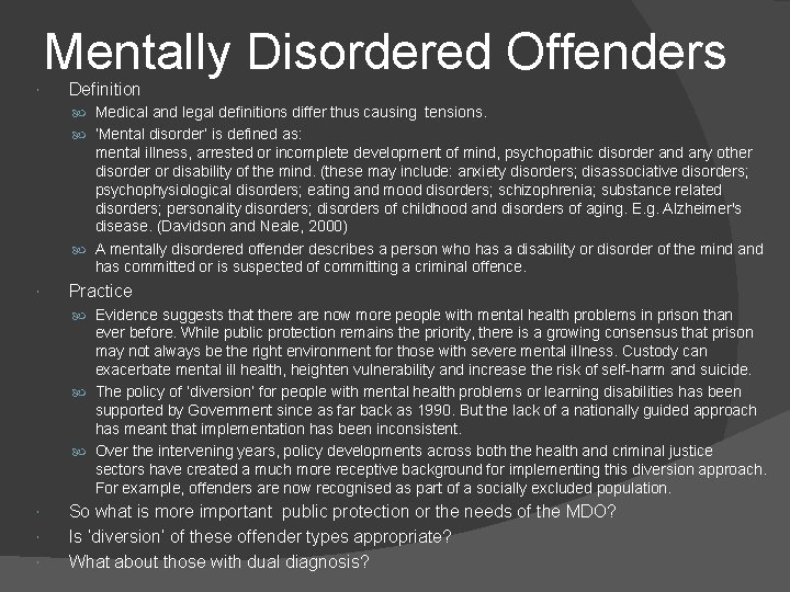 Mentally Disordered Offenders Definition Medical and legal definitions differ thus causing tensions. ‘Mental disorder’