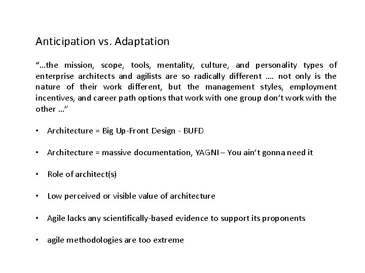 Anticipation vs. Adaptation “…the mission, scope, tools, mentality, culture, and personality types of enterprise