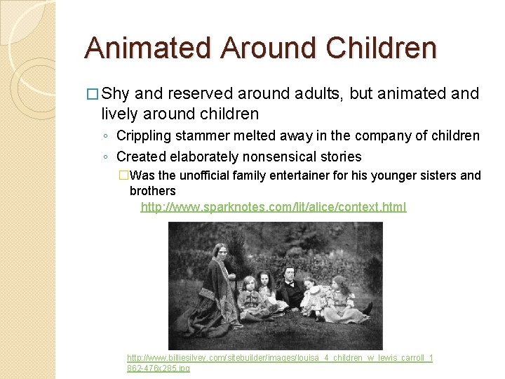 Animated Around Children � Shy and reserved around adults, but animated and lively around
