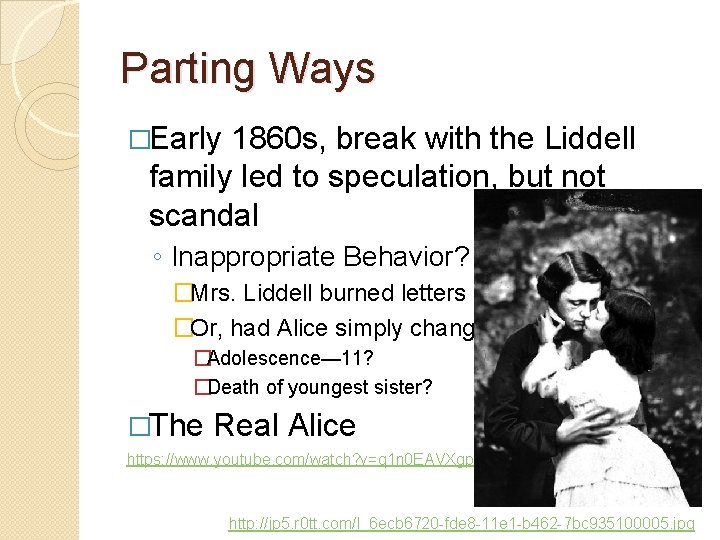 Parting Ways �Early 1860 s, break with the Liddell family led to speculation, but