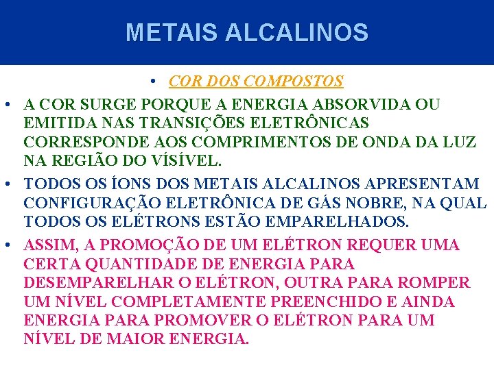 METAIS ALCALINOS • COR DOS COMPOSTOS • A COR SURGE PORQUE A ENERGIA ABSORVIDA