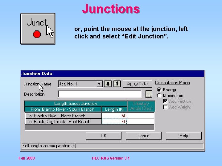 Junctions or, point the mouse at the junction, left click and select “Edit Junction”.