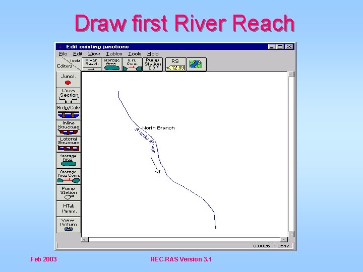 Draw first River Reach Feb 2003 HEC-RAS Version 3. 1 