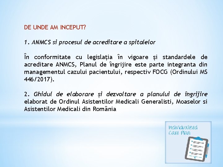 DE UNDE AM INCEPUT? 1. ANMCS si procesul de acreditare a spitalelor În conformitate