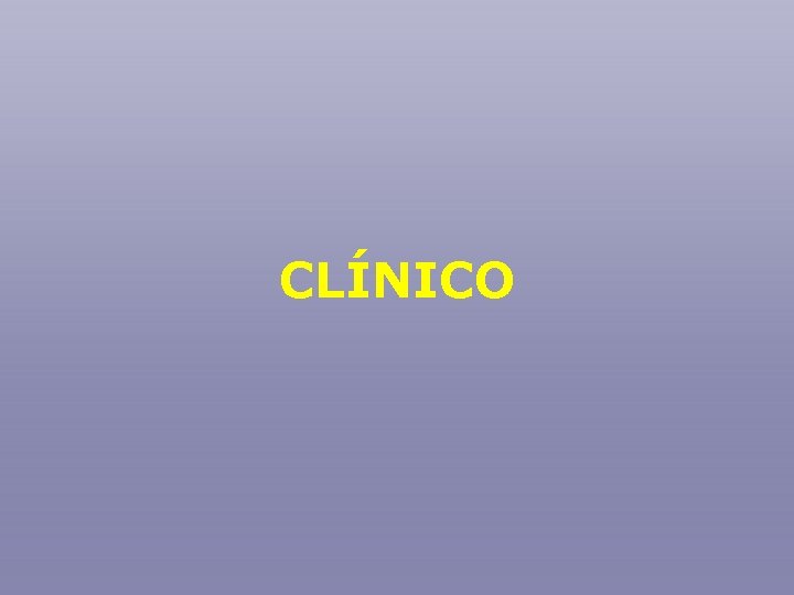 CLÍNICO 