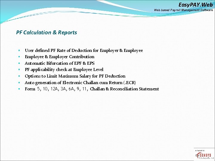 Easy. PAY. Web based Payroll Management Software PF Calculation & Reports § § §