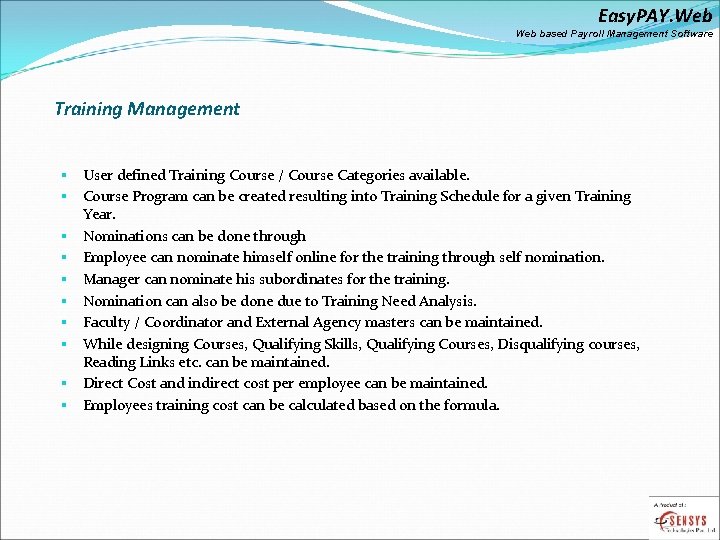Easy. PAY. Web based Payroll Management Software Training Management § § § § §