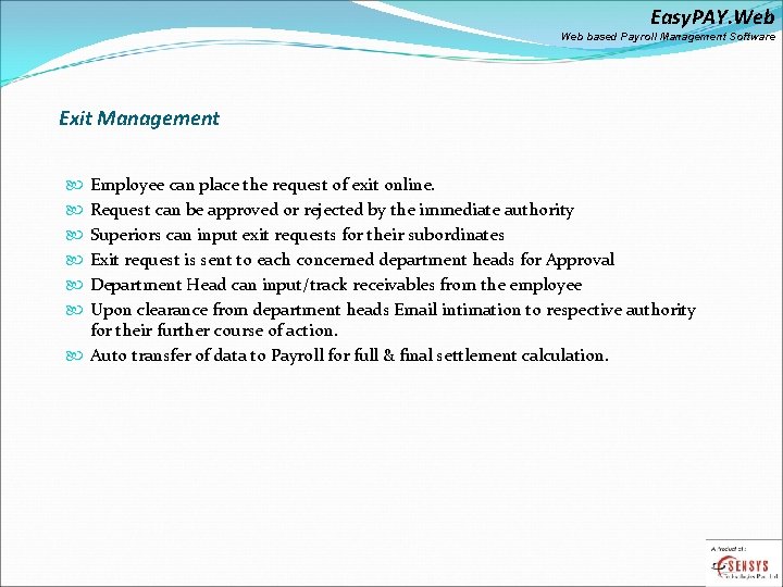 Easy. PAY. Web based Payroll Management Software Exit Management Employee can place the request