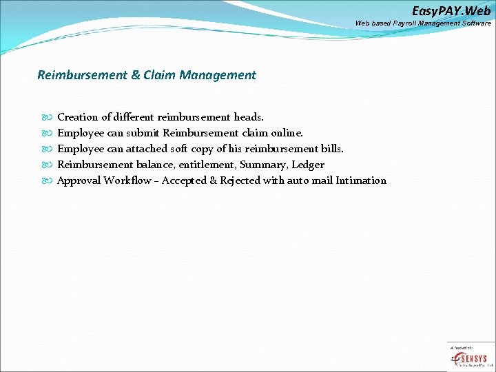 Easy. PAY. Web based Payroll Management Software Reimbursement & Claim Management Creation of different
