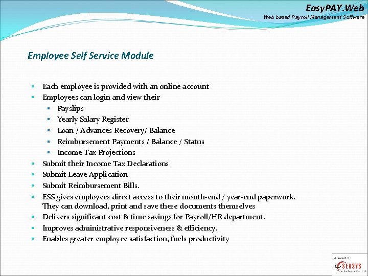 Easy. PAY. Web based Payroll Management Software Employee Self Service Module § § §