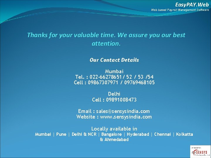 Easy. PAY. Web based Payroll Management Software Thanks for your valuable time. We assure