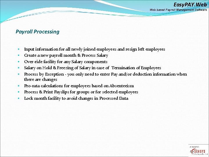 Easy. PAY. Web based Payroll Management Software Payroll Processing Input information for all newly