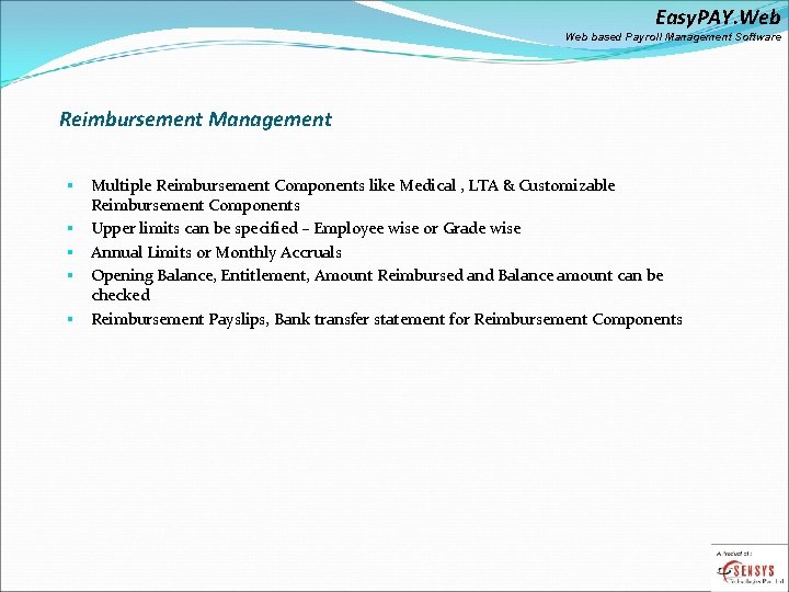 Easy. PAY. Web based Payroll Management Software Reimbursement Management § § § Multiple Reimbursement