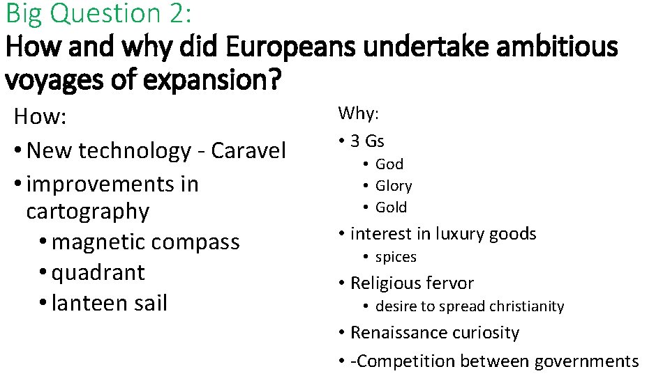 Big Question 2: How and why did Europeans undertake ambitious voyages of expansion? How: