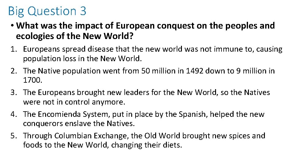 Big Question 3 • What was the impact of European conquest on the peoples