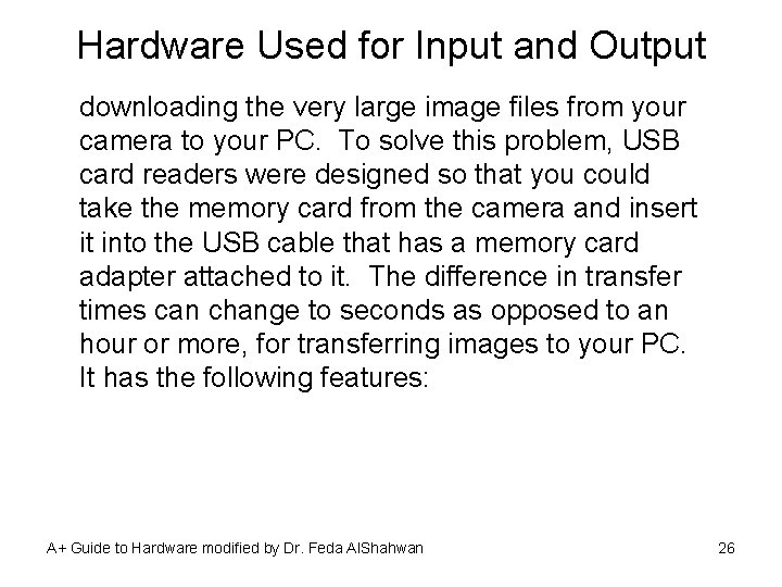 Hardware Used for Input and Output downloading the very large image files from your