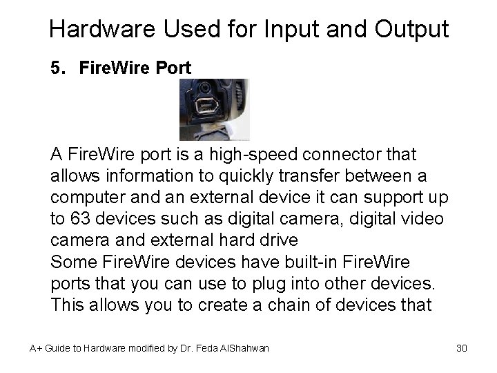 Hardware Used for Input and Output 5. Fire. Wire Port A Fire. Wire port