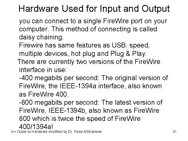 Hardware Used for Input and Output you can connect to a single Fire. Wire