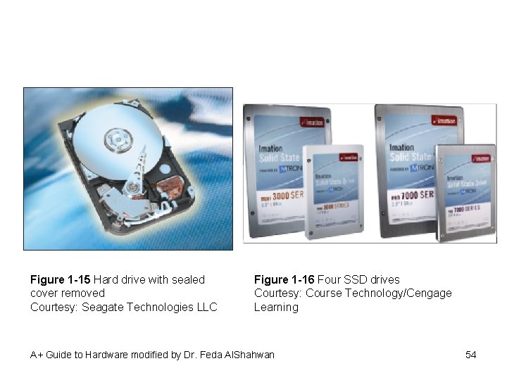 Figure 1 -15 Hard drive with sealed cover removed Courtesy: Seagate Technologies LLC Figure