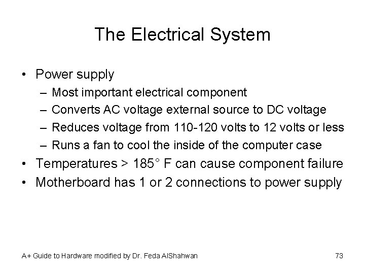 The Electrical System • Power supply – – Most important electrical component Converts AC