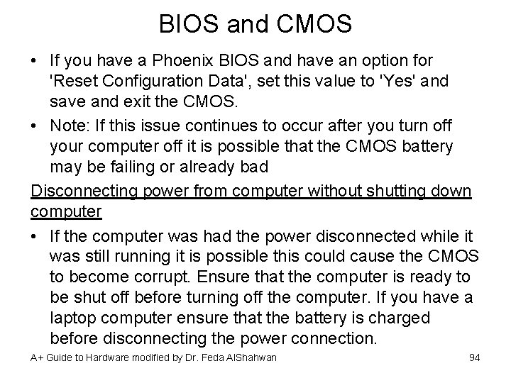 BIOS and CMOS • If you have a Phoenix BIOS and have an option