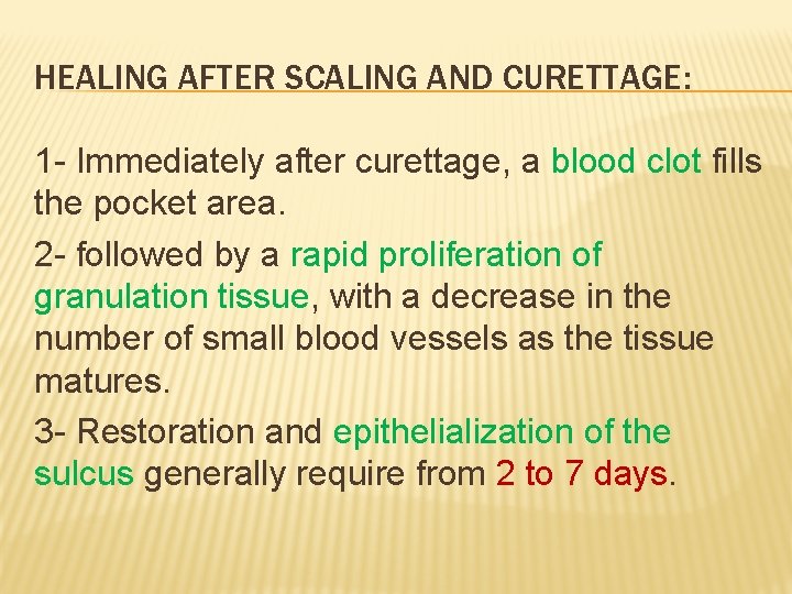 HEALING AFTER SCALING AND CURETTAGE: 1 - Immediately after curettage, a blood clot fills