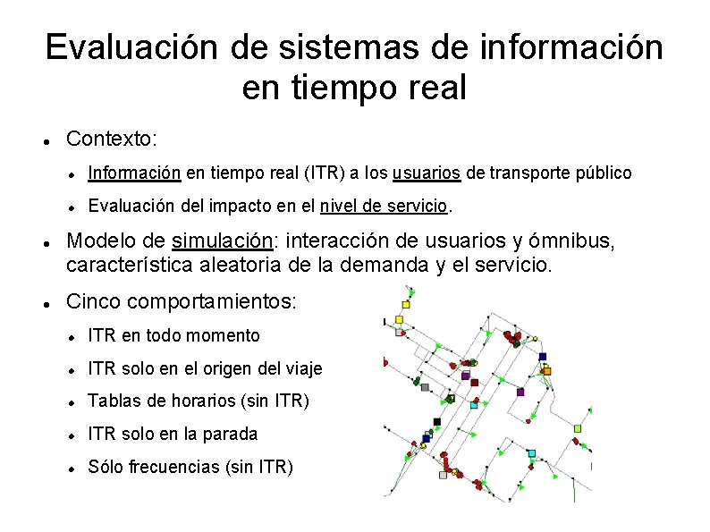 Evaluación de sistemas de información en tiempo real Contexto: Información en tiempo real (ITR)