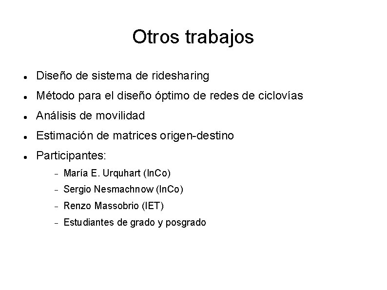 Otros trabajos Diseño de sistema de ridesharing Método para el diseño óptimo de redes