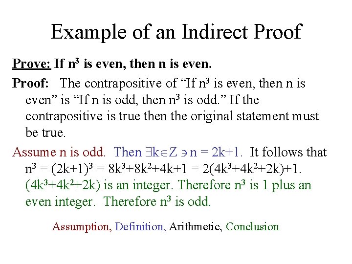 Example of an Indirect Proof Prove: If n 3 is even, then n is