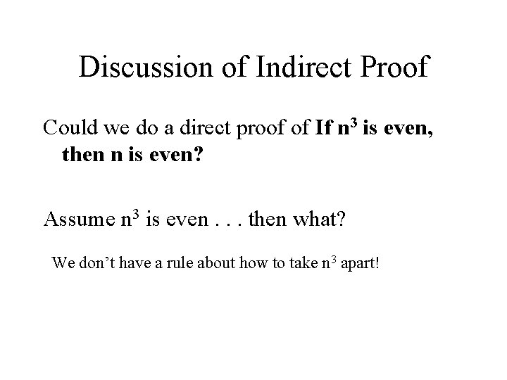 Discussion of Indirect Proof Could we do a direct proof of If n 3