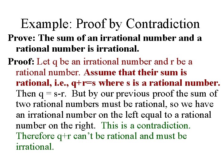 Example: Proof by Contradiction Prove: The sum of an irrational number and a rational