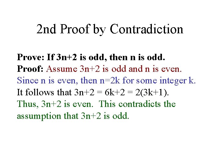 2 nd Proof by Contradiction Prove: If 3 n+2 is odd, then n is