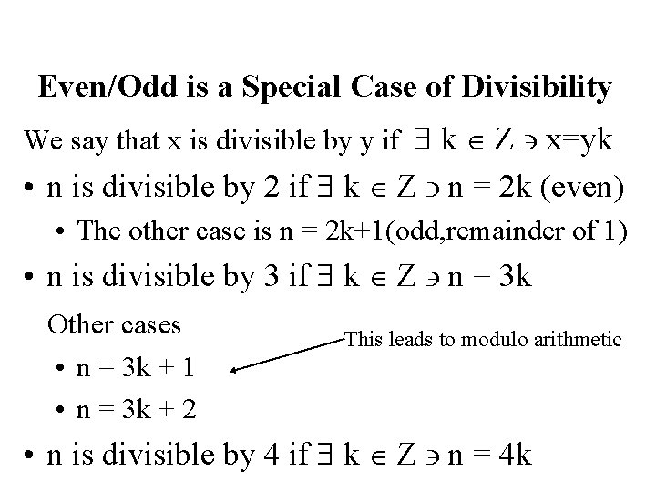 Even/Odd is a Special Case of Divisibility We say that x is divisible by