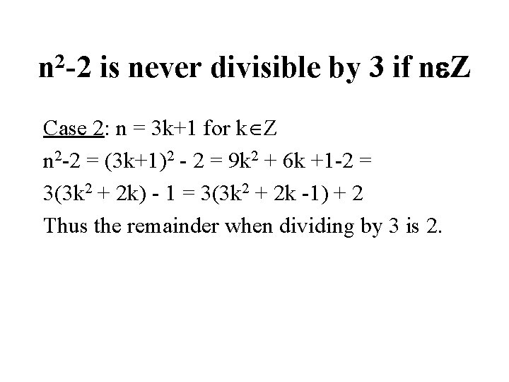 2 n -2 is never divisible by 3 if n Z Case 2: n