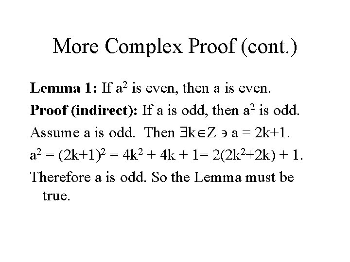 More Complex Proof (cont. ) Lemma 1: If a 2 is even, then a