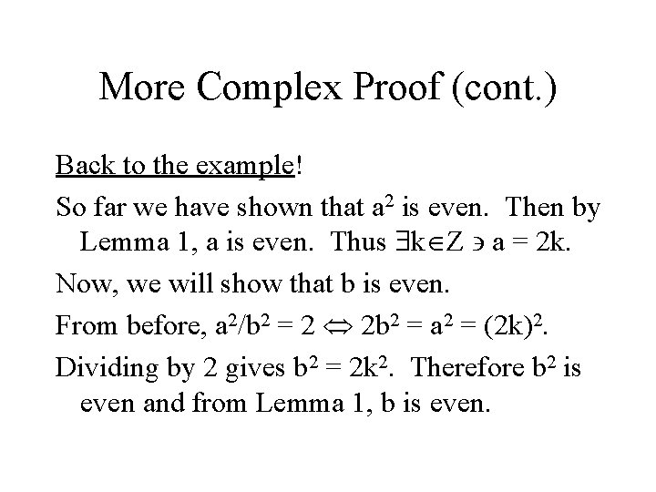 More Complex Proof (cont. ) Back to the example! So far we have shown