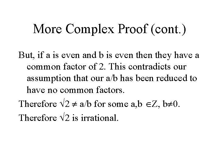 More Complex Proof (cont. ) But, if a is even and b is even