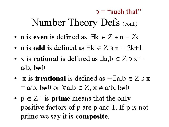  = “such that” Number Theory Defs (cont. ) • n is even is