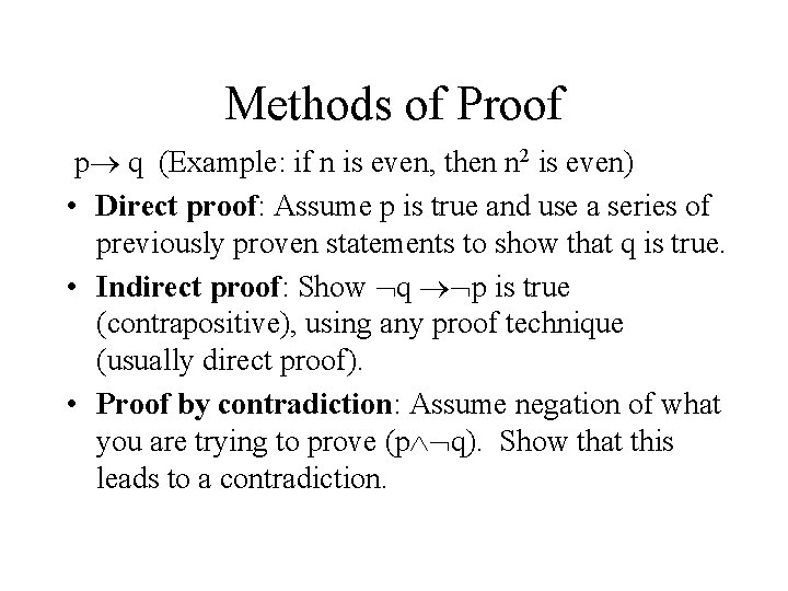 Methods of Proof p q (Example: if n is even, then n 2 is