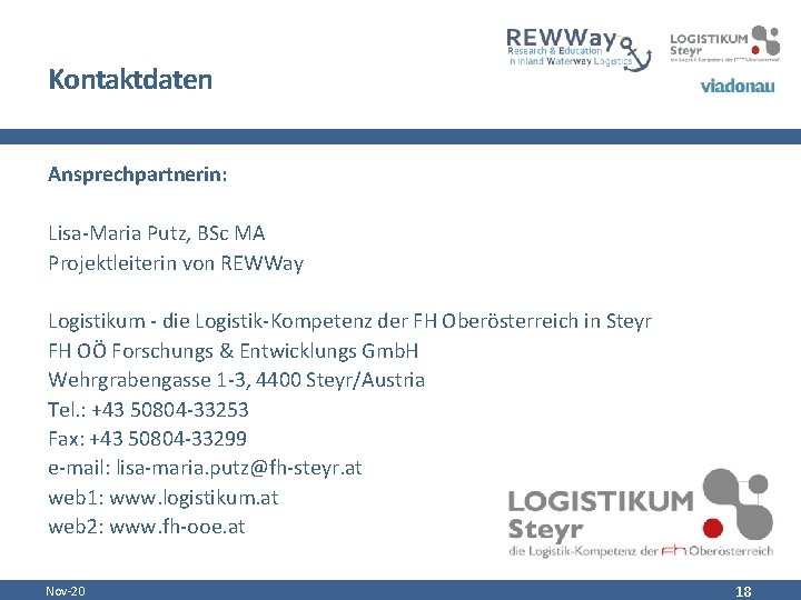 Kontaktdaten Ansprechpartnerin: Lisa-Maria Putz, BSc MA Projektleiterin von REWWay Logistikum - die Logistik-Kompetenz der