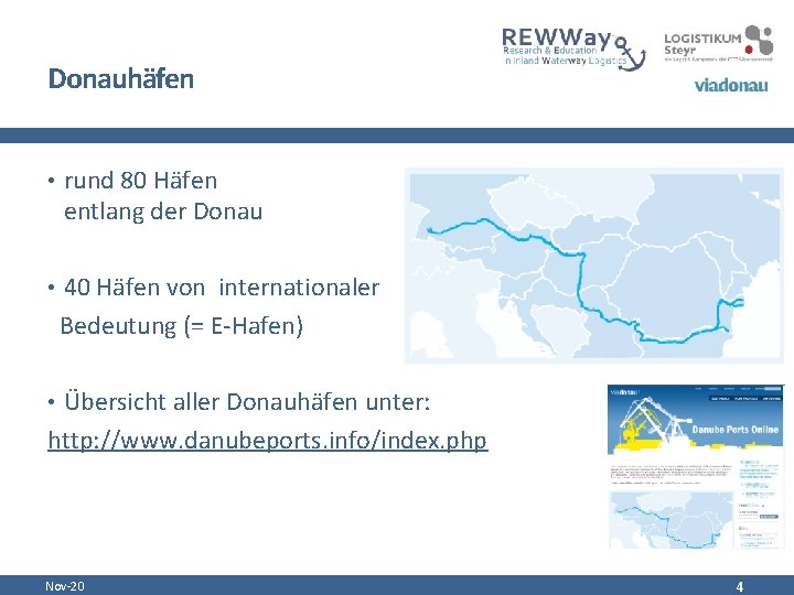 Donauhäfen • rund 80 Häfen entlang der Donau • 40 Häfen von internationaler Bedeutung