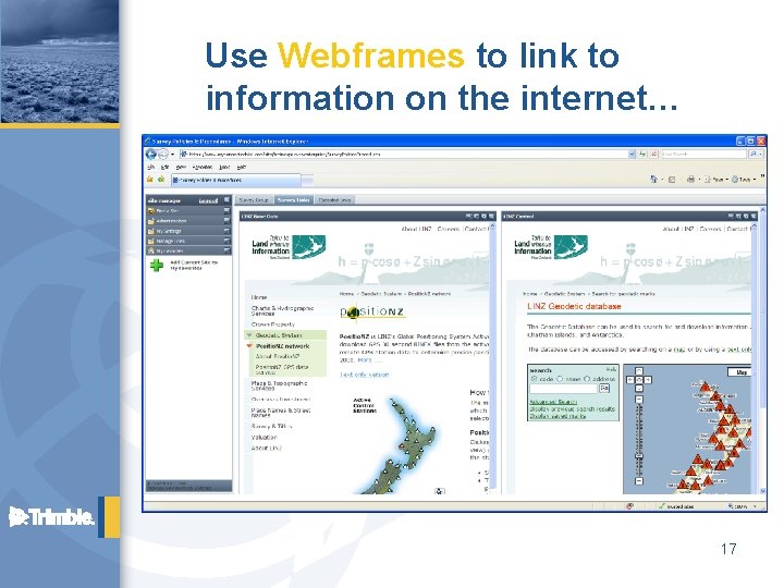 Use Webframes to link to information on the internet… 17 