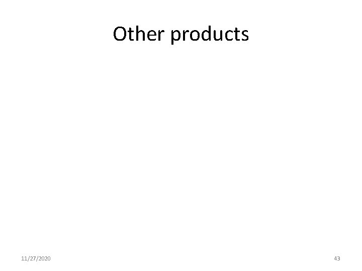 Other products 11/27/2020 43 