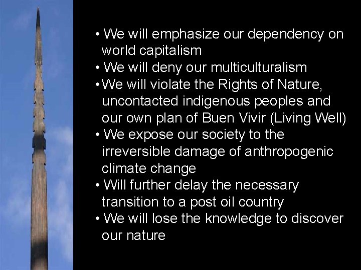  • We will emphasize our dependency on world capitalism • We will deny