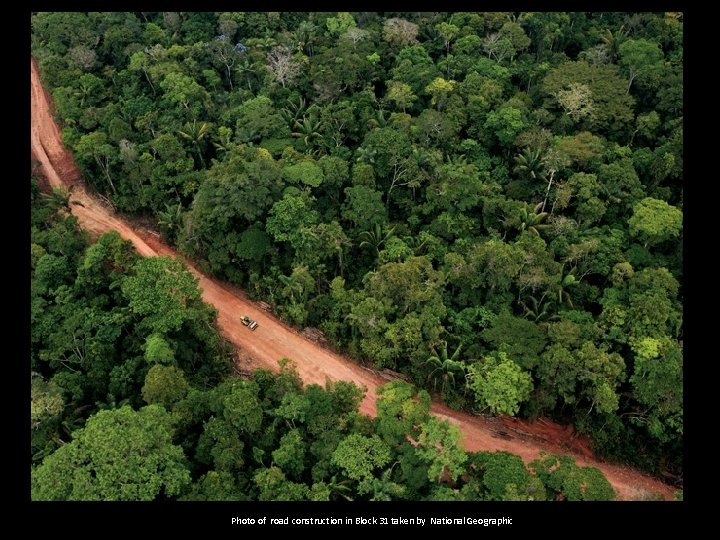 Photo of road construction in Block 31 taken by National Geographic 