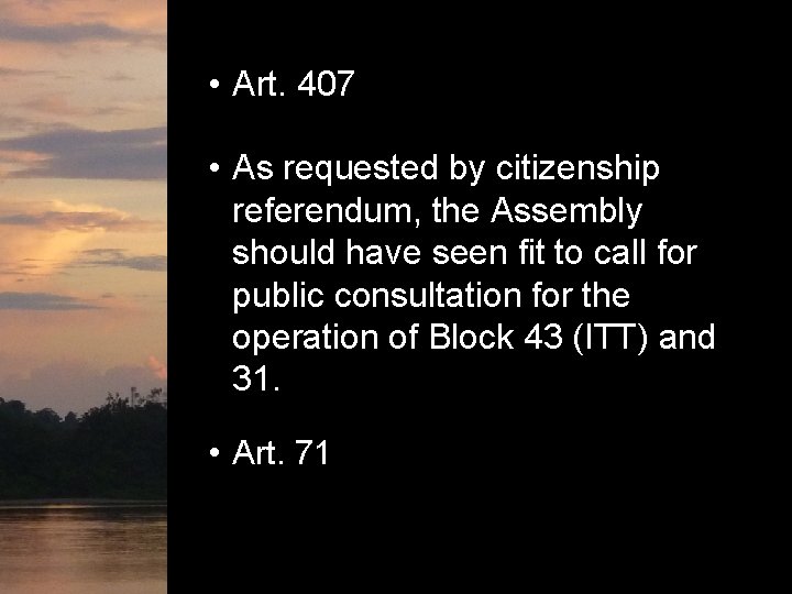  • Art. 407 • As requested by citizenship referendum, the Assembly should have