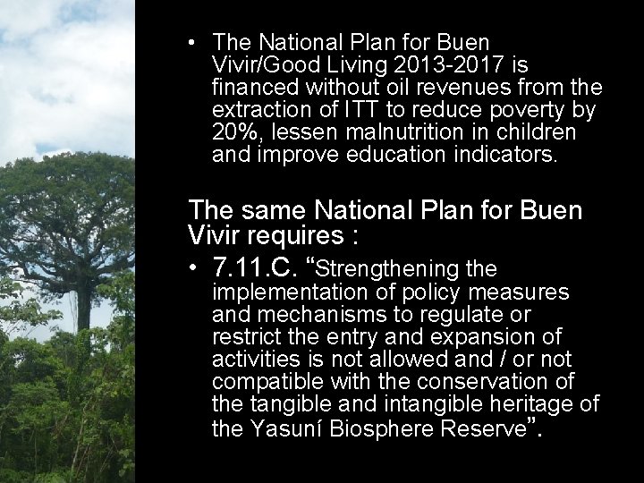  • The National Plan for Buen Vivir/Good Living 2013 -2017 is financed without