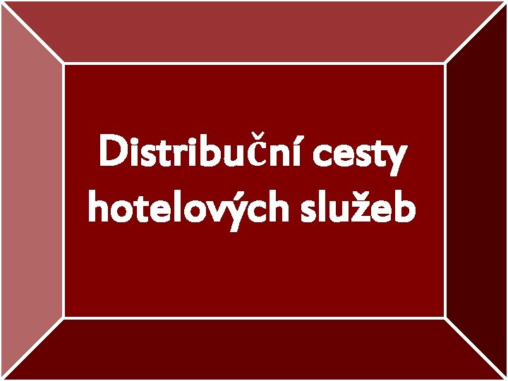 Distribuční cesty hotelových služeb 